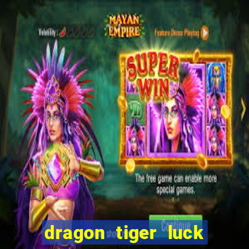 dragon tiger luck demo dinheiro infinito